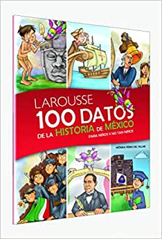 Larousse 100 datos de la Historia de México