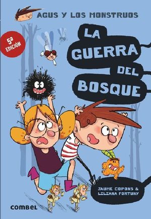 Agus y los Monstruos. La guerra del bosque.