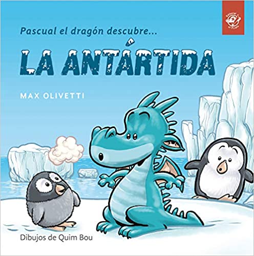 Pascual el dragón descubre... La antártida