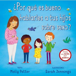 ¿Por qué es bueno hablar a tus hijos sobre sexo?